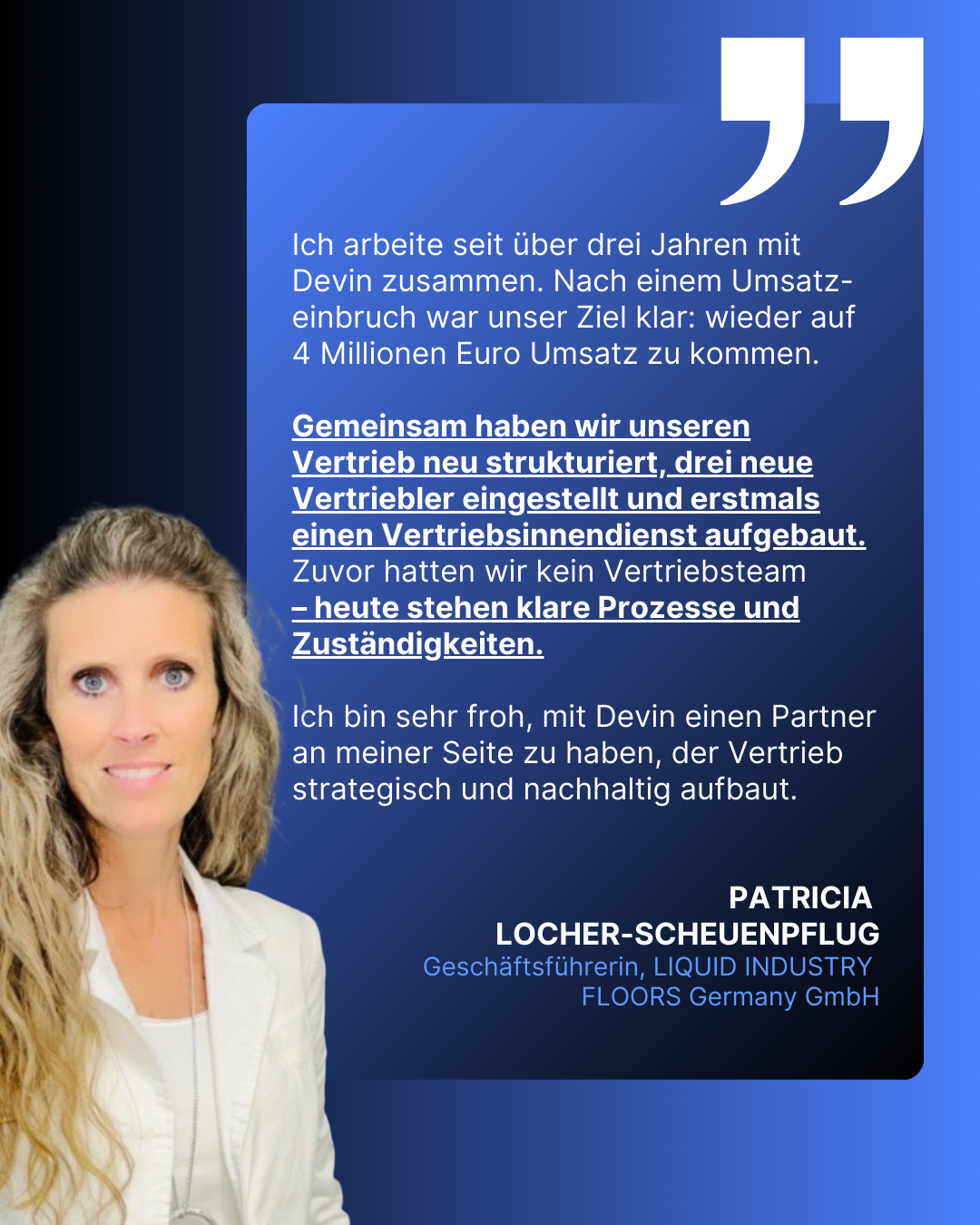 Testimonial von Patricia Locher-Scheuenpflug, Geschäftsführerin von LIQUID INDUSTRY FLOORS Germany GmbH, über den strukturierten Vertriebsaufbau mit Devin