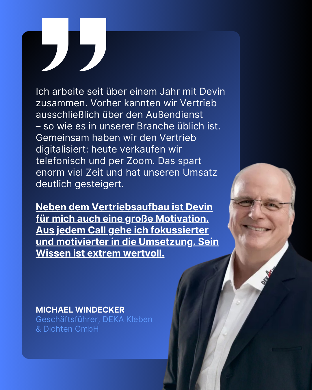 Testimonial von Michael Windecker, Geschäftsführer der DEKA Kleben & Dichten GmbH, über die Zusammenarbeit mit Devin